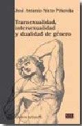 Transexualidad, Intersexualidad Y Dualidad De Genero por Jose Antonio Nieto Piñeroba