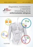 Diagnóstico, Monitorización Y Tratamiento Inmunológico De Las Enfermedades Alérgicas por Miguel González Muñoz