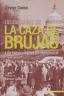 Diccionario De La Caza De Brujas por Javier Coma