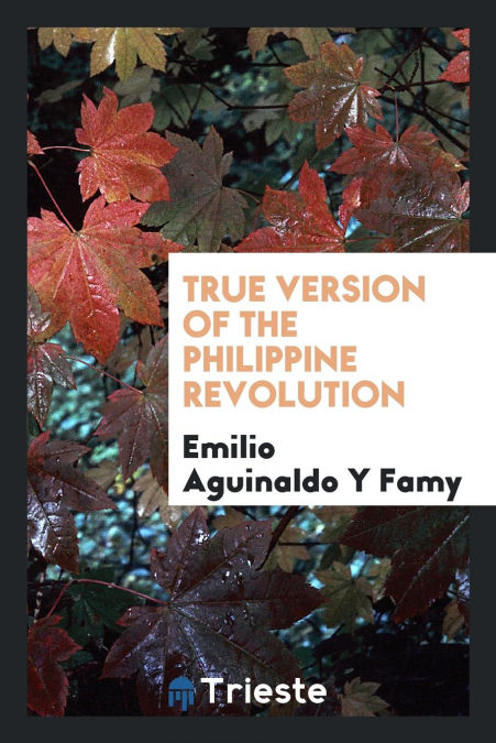 Libro PDF Gratis True Version Of The Philippine Revolution