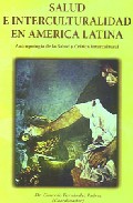 Salud E Interculturalidad En America Latina. Antropologia De La S Alud Y Critica Intercultural por Gerardo Fernandez Juarez