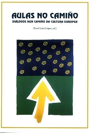 Aulas No Camiño.dialogos Nun Camiño Da Cultura Europea por Xose Leira Lopez