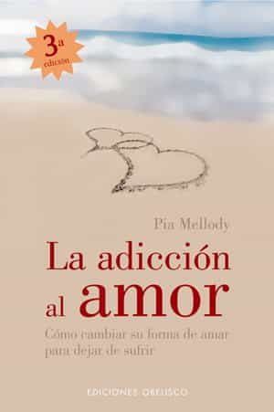 La Adiccion Al Amor por Pia Mellody
