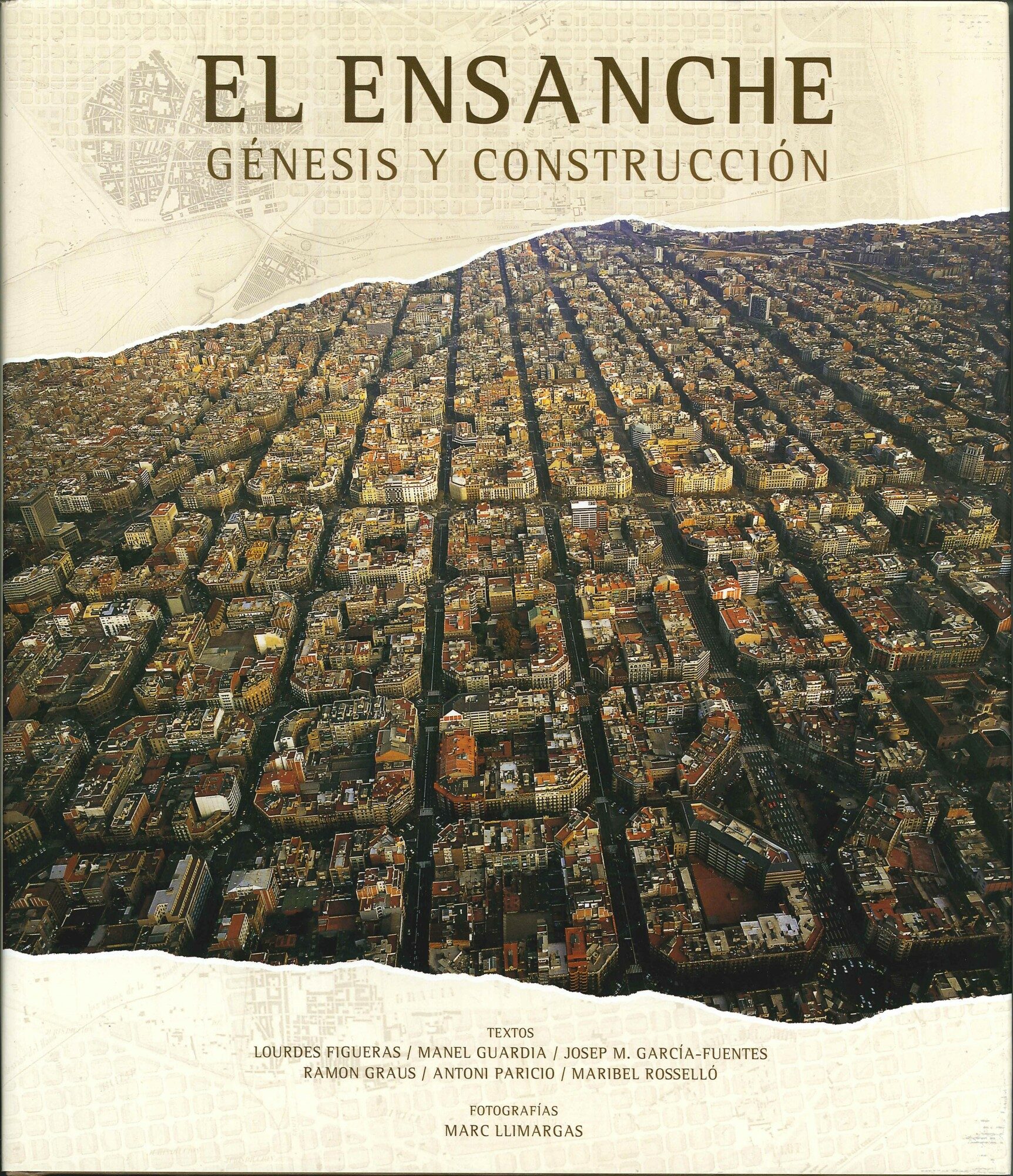 El Ensanche: Genesis Y Construccion por Manel Guardia;
Lourdes Figueiras