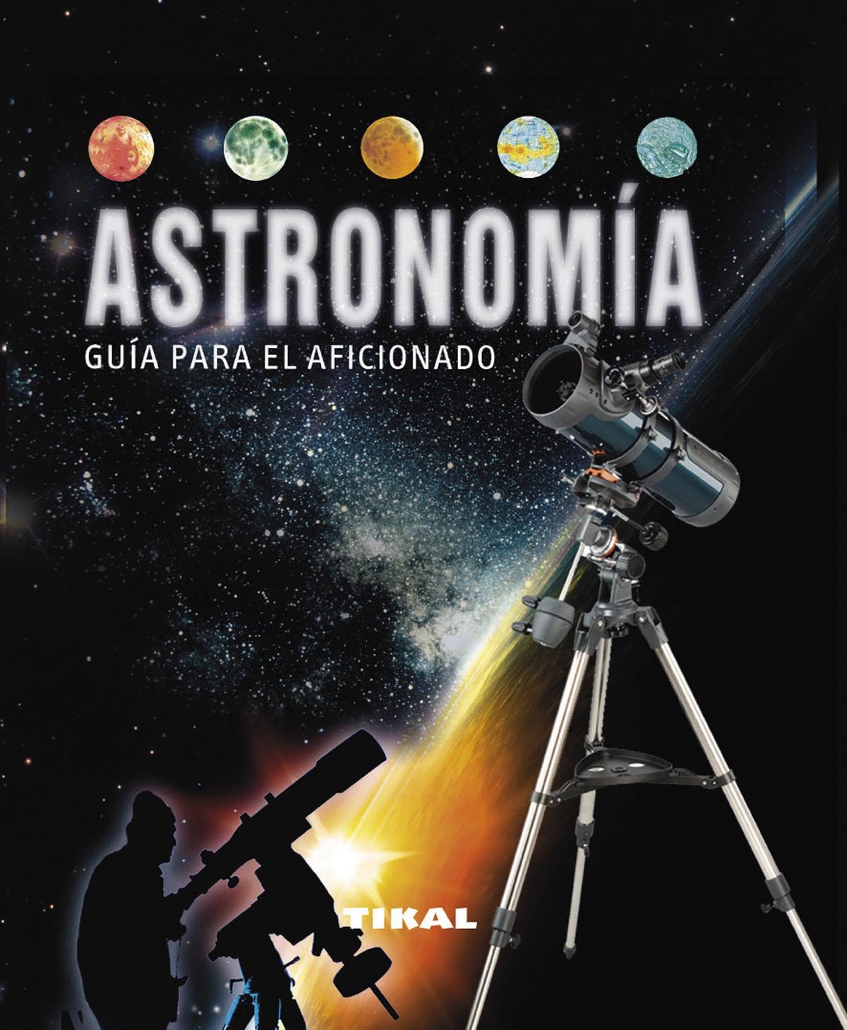 ASTRONOMÍA (GUIA PARA EL AFICIONADO)  VV.AA.  Comprar libro 9788499281810