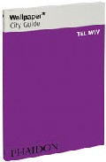 Wallpaper City Guide : Tel Aviv por Vv.aa.