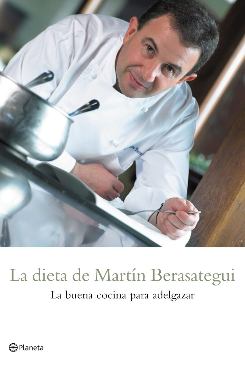 La Dieta De Martin Berasategui: Las Mejores Recetas Para Mantener La Linea por Martin Berasategui