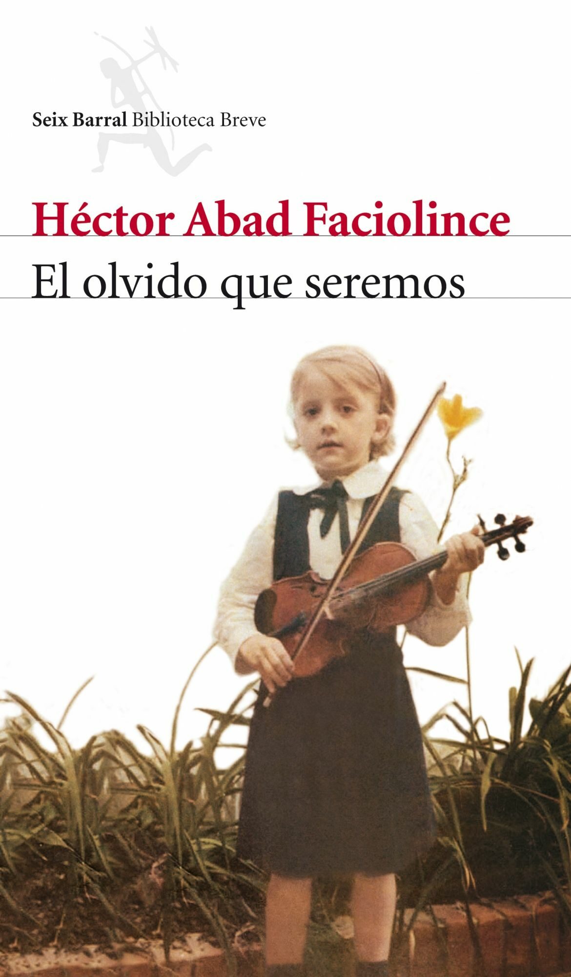 EL OLVIDO QUE SEREMOS HECTOR ABAD FACIOLINCE PDF DOWNLOAD