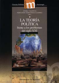 La Teoria Politica Frente A Los Problemas Del Siglo Xxi por Angel Valencia;
Fernando (eds.) Fernandez Llebr
