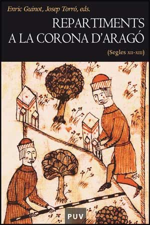 Repartiments A La Corona D´arago. Segles Xii I Xiii por Enric Guinot