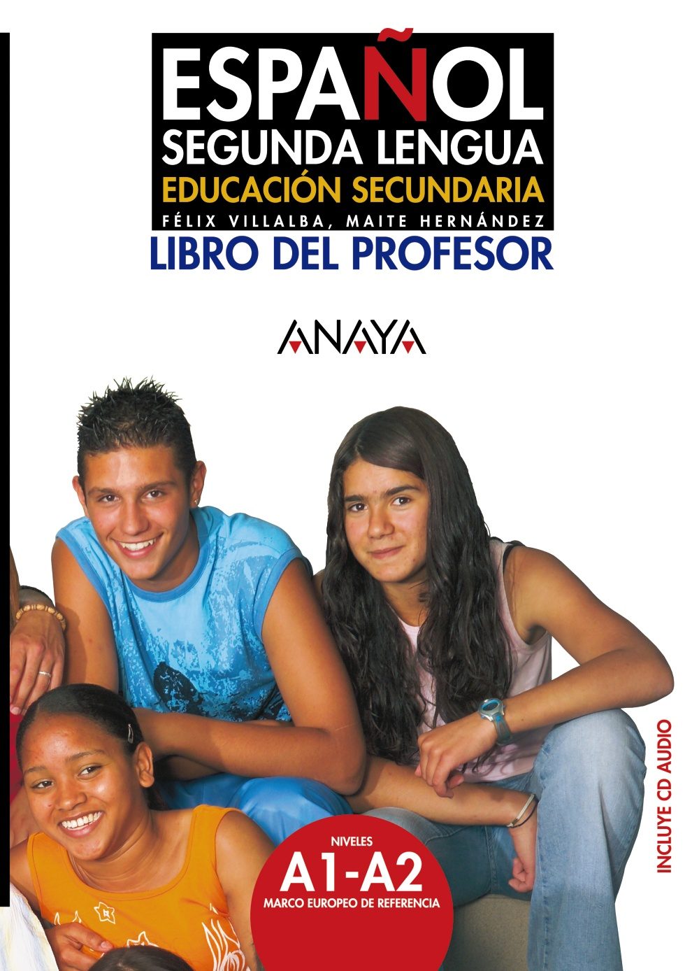 Español Segunda Lengua: Libro Del Profesor A1-a2 (educacion Secun Daria) por Felix Villalba Martinez;
Maria Teresa Hernandez