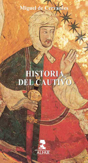 Historia Del Cautivo por Miguel De Cervantes Saavedra
