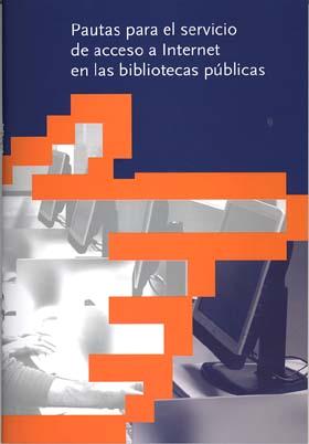 Pautas Para El Servicio De Acceso A Internet En Las Bibliotecas P Ublicas por Vv.aa.