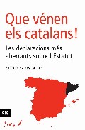 Que Venen Els Catalans: Les Declaracions Mes Aberrants Sobre L Es Tatut por Francesc Mestre