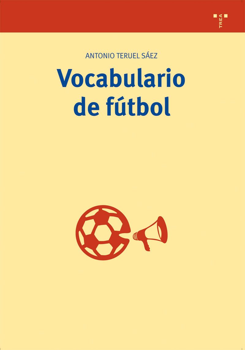 Vocabulario De Futbol por Antonio Teruel Saez