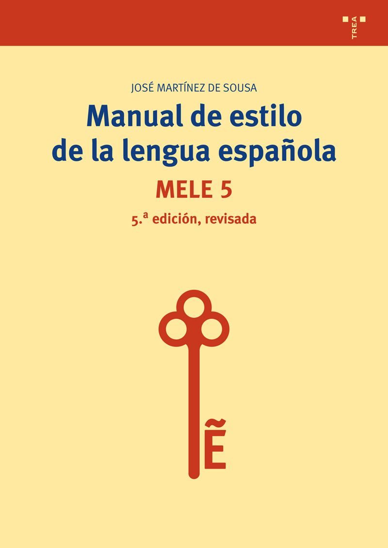 Manual De Estilo De La Lengua Española (5ª Edición, Revisada) por Jose Martinez De Sousa