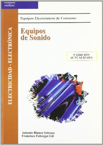 Equipos De Sonido: Equipos Electronicos De Consumo (3ª Ed.) por Antonio Blanco Solsona;
Francisco Fabregat Gil