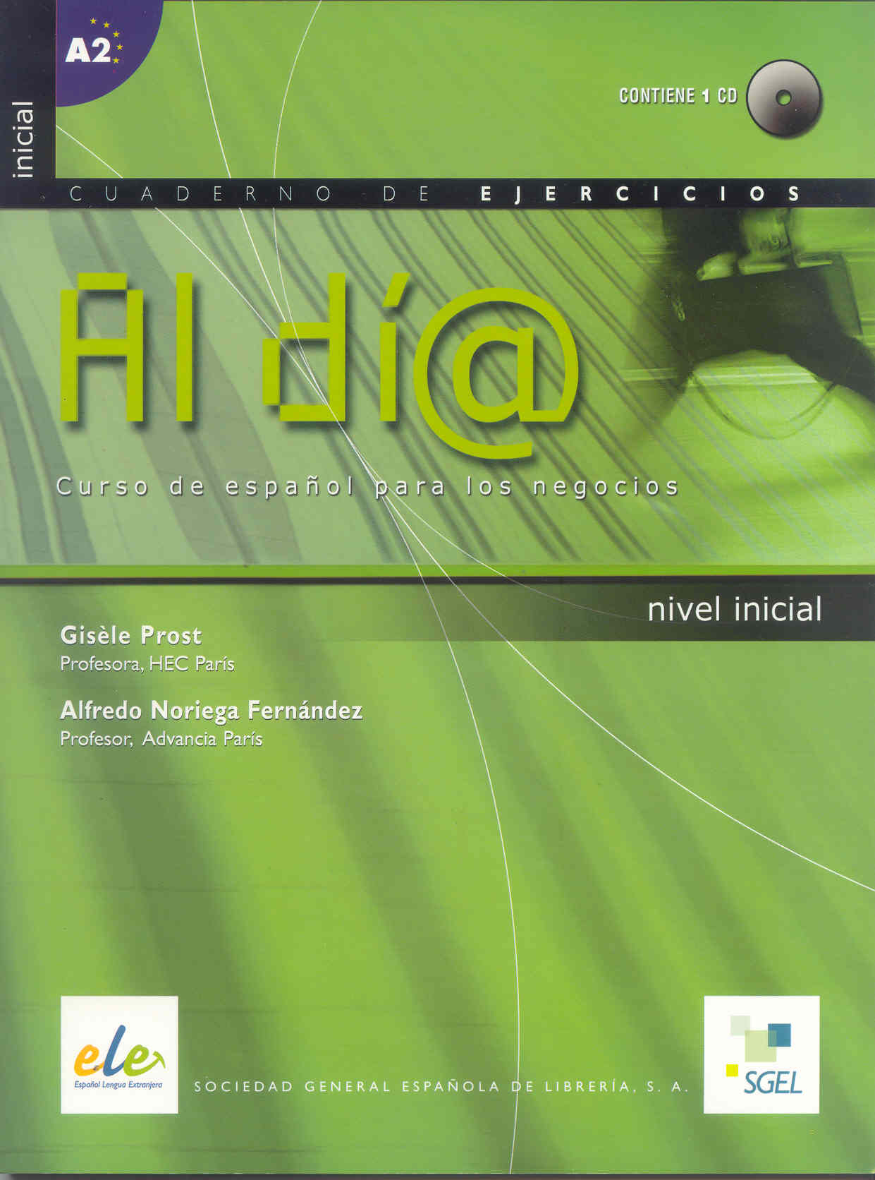 Al Di@: Nivel Inicial (cuaderno De Ejercicios + Cd) por Gisele Prost;
Alfredo Noriega