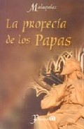 La Profecia De Los Papas por Malaquias