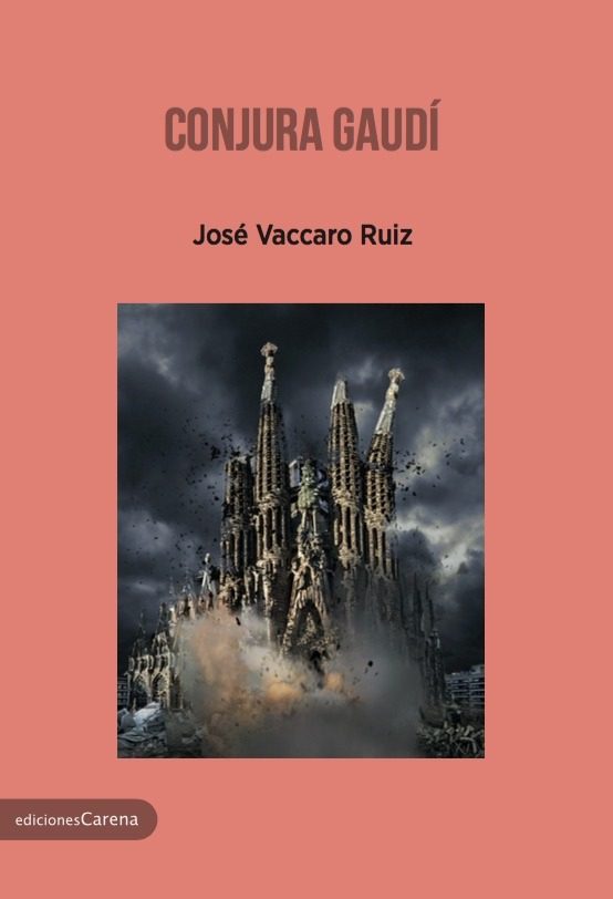 La conjura Gaudí - José Vaccaro Ruíz 9788416418930