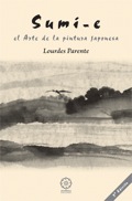 Sumi-e: El Arte De La Pintura Japonesa (2ª Ed.) por Lourdes Parente