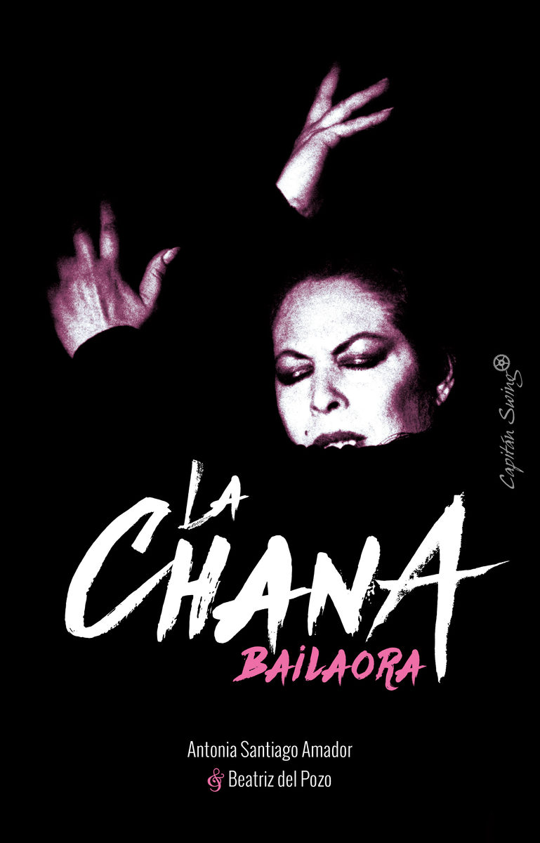 La Chana: Bailaora por Antonia Santiago