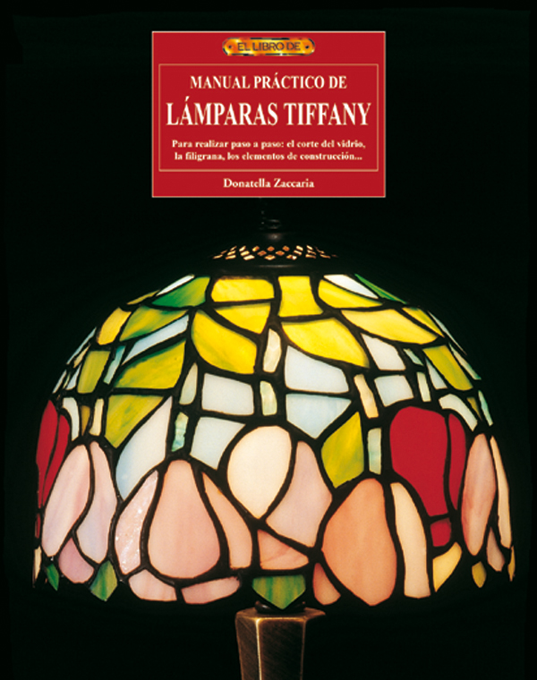 Manual Practico De Lamparas Tiffany por Donatella Zaccaria