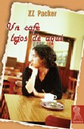 Un Cafe Lejos De Aqui por Zz. Packer