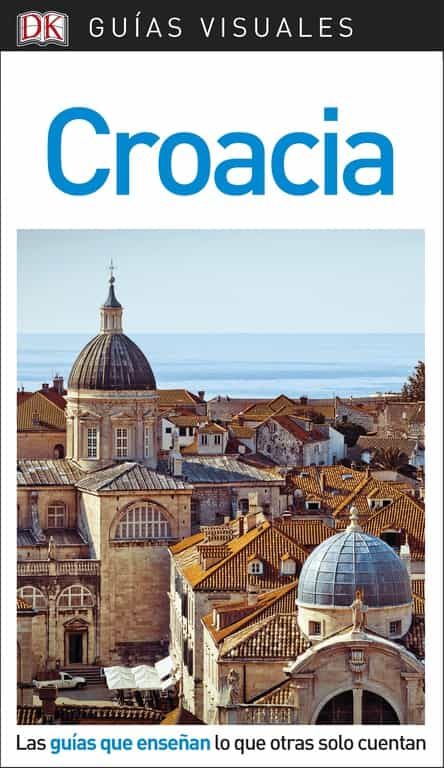 Croacia 2018 (guias Visuales) por Vv.aa.