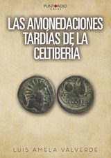 Las Amonedaciones Tardias De La Celtiberia por Amela Valverde