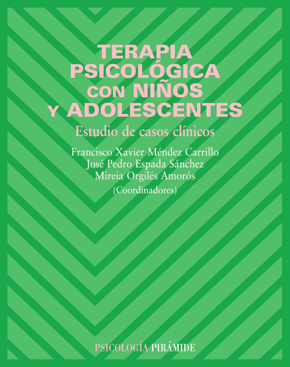 Terapia Psicologica Con Niños Y Adolescentes: Estudio De Casos Cl Inicos por Jose Pedro Espada Sanchez;
Francisco Xavier Mendez Carrillo;
Mireia Orgiles