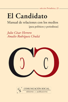 El Candidato: Manual De Relaciones Con Los Medios por Julio Cesar Herrero