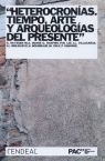 Heterocronias. Tiempo, Arte, Y Arqueologias Del Presente por Andreas Huyssen;
Nicolas Bourriaud epub