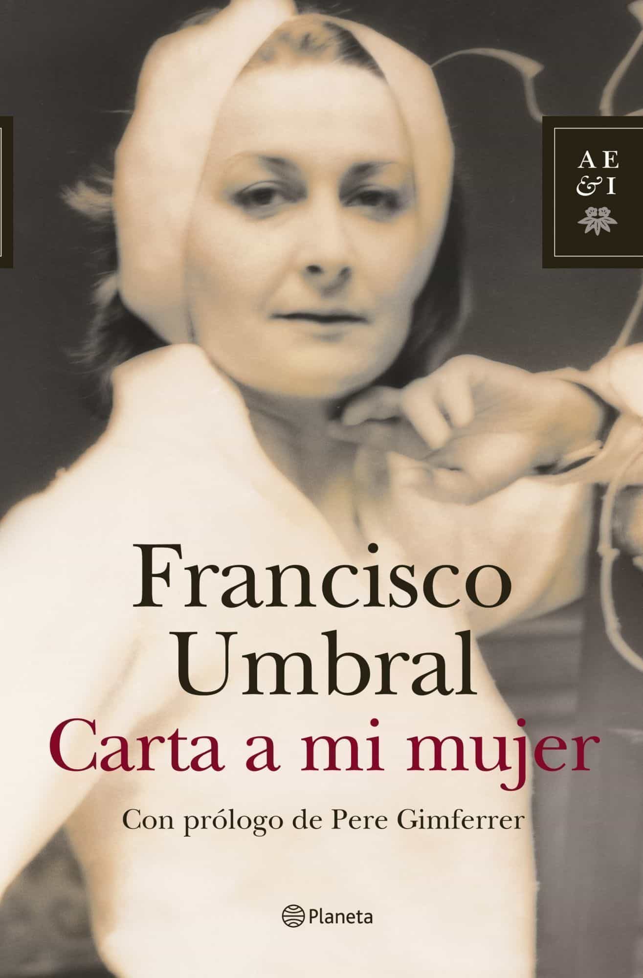 Carta A Mi Mujer por Francisco Umbral