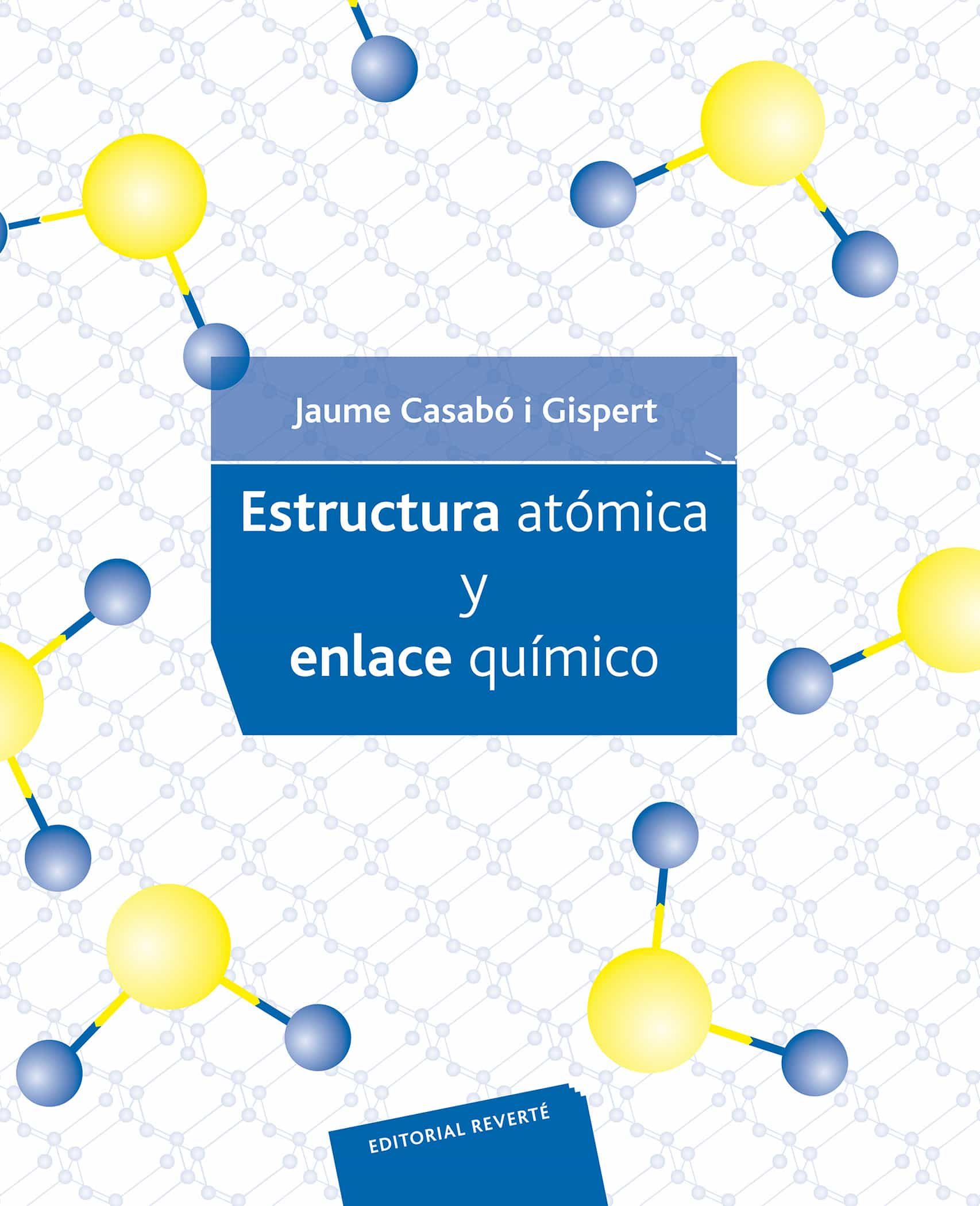 Estructura Atomica Y Enlace Quimico por Jaume Casabo I Gispert