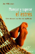 Manejar Y Superar El Estres: Como Alcanzar Una Vida Mas Equilibra Da por Ann Williamson