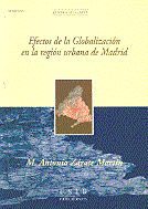 Efectos De La Globalizacion En La Region Urbana De Madrid por Manuel Antonio Zarate Martin