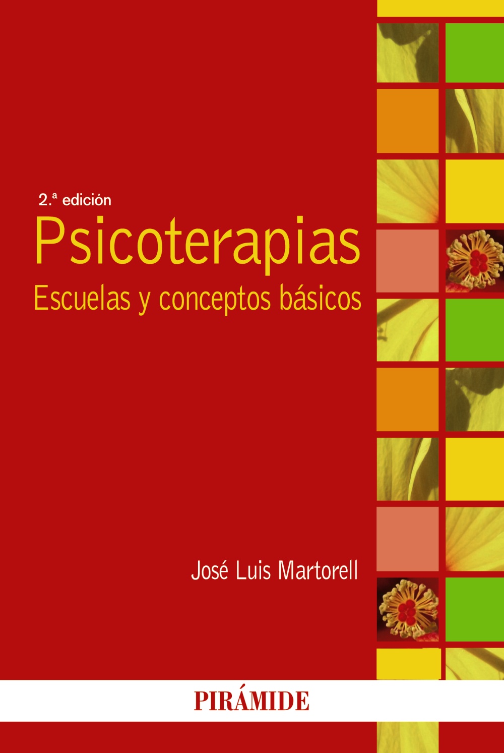 Psicoterapias: Escuelas Y Conceptos Basicos (2ª Ed.) por Jose Luis Martorell