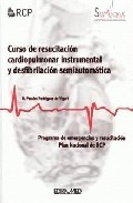 Curso De Resucitacion Cardiopulmonar Instrumental Y Desfibrilacio N Semiautomatica:programa De Emergencias Y Resucitacion Plan Nacional De Rcp por Narciso Perales