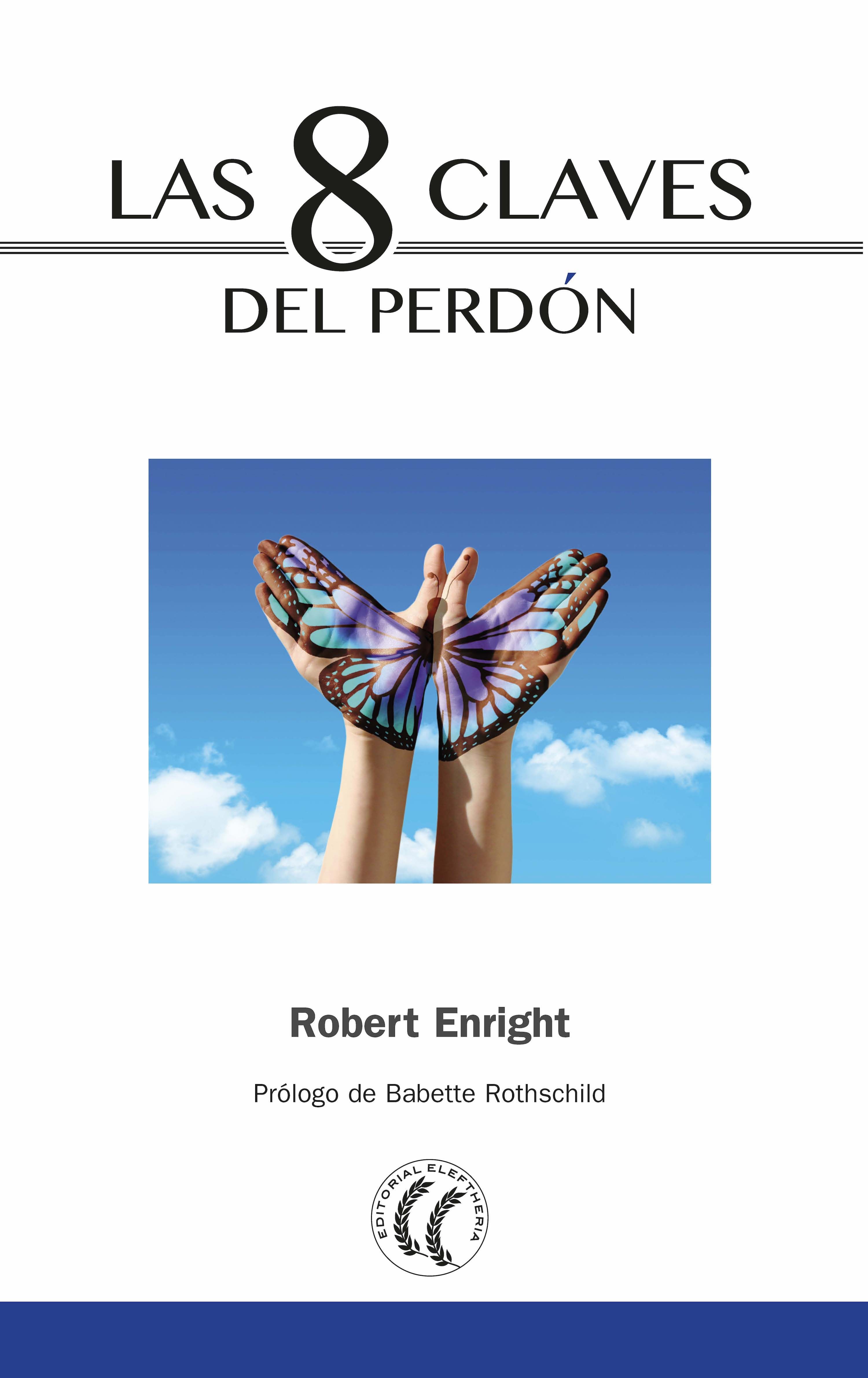 Las 8 Claves Del Perdón por Robert Enright
