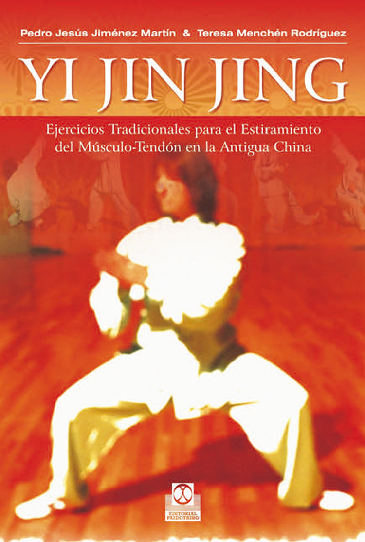 Yi Jin Jing: Ejercicios Tradicionales Para El Estiramiento Del Mu Sculo-tendon En La Antigua China por Pedro J. Jimenez Martin;
Teresa Menchen Rodriguez