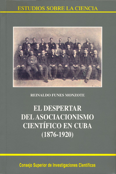El Despertar Del Asociacionismo Cientifico En Cuba (1876-1920) por Reinaldo Funes Monzote