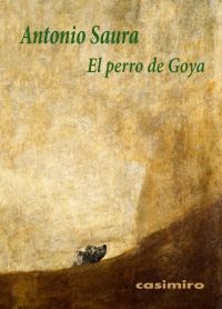 9788415715160 - El perro de Goya - Antonio Saura [Audiolibro Voz Humana]
