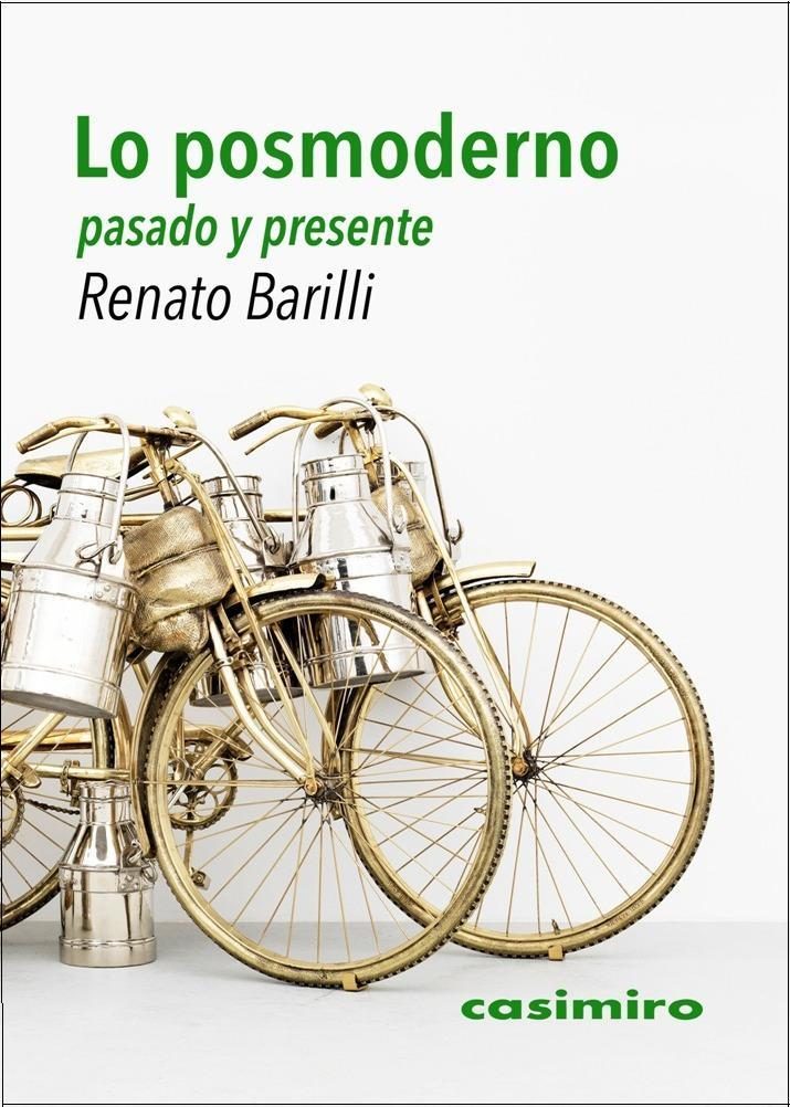 Lo Posmoderno: Pasado Y Presente por Renato Barilli