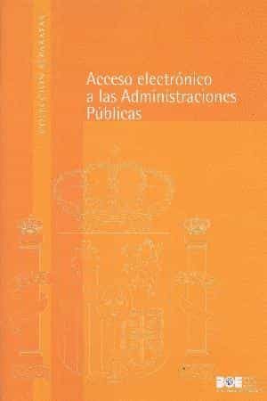 Acceso Electronico A Las Administraciones Publicas. por Vv.aa.