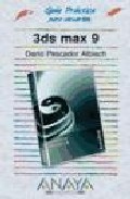 3ds Max 9 (guia Practica Para Usuarios) por Dario Pescador Albiach