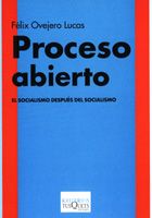 Proceso Abierto: El Socialismo Despues Del Socialismo por Felix Ovejero Lucas epub