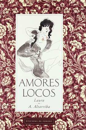 Amores Locos por Antonio Altarriba