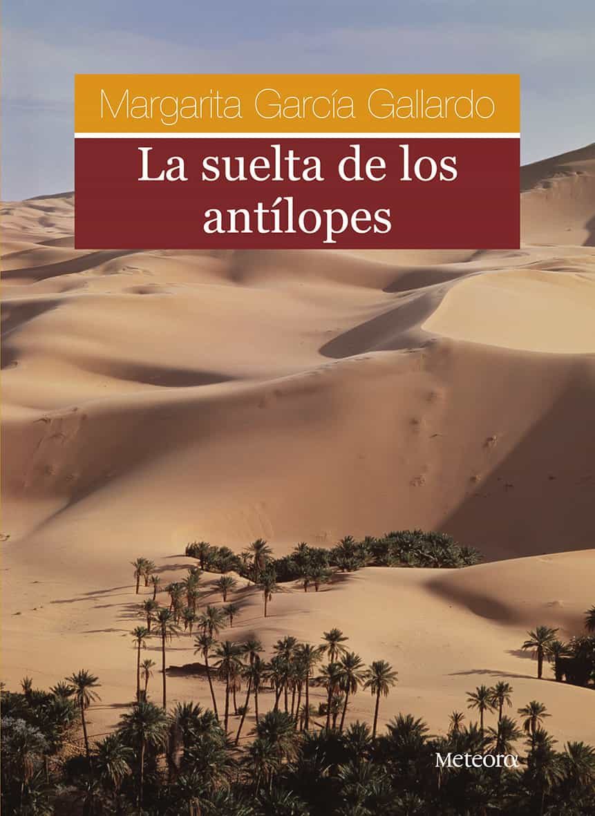 La Suelta De Los Antilopes por Margarita Garcia Gallardo epub