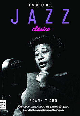 Historia Del Jazz Clasico por Frank Tirro